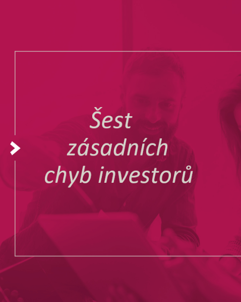 Šest zásadních chyb investorů